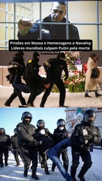 Prisões em Massa e Homenagens a Navalny Líderes mundiais culpam Putin pela morte