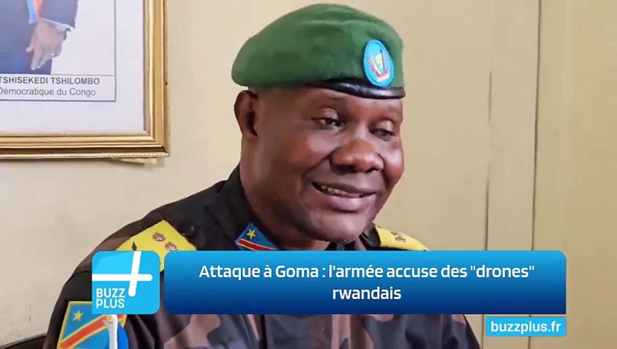Attaque à Goma : l'armée accuse des "drones" rwandais