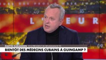 Martin Garagnon : «On a déjà recours à des médecins étrangers, malheureusement. Il faut évidemment le déplorer»