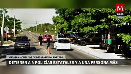Detienen a 4 elementos de la SSP y un individuo por desaparición forzada en Yucatán