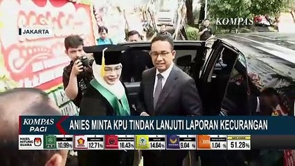 Pernyataan Anies yang Minta KPU Tindak Lanjuti Laporan Kecurangan