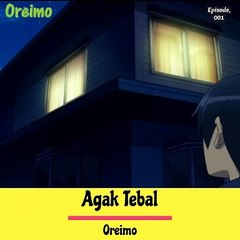 Agak Tebal ‐Oreimo