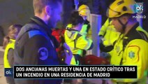 Dos ancianas muertas y una en estado crítico tras un incendio en una residencia de Madrid