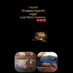 I ricordiGiuseppe UngarettiLeggeLuigi Maria Corsanico                            ❤️❤️❤️