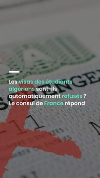 Les visas des étudiants algériens sont-ils automatiquement refusés ? Le consul de France répond