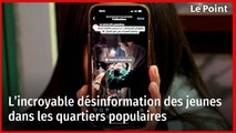 L’incroyable désinformation des jeunes dans les quartiers populaires