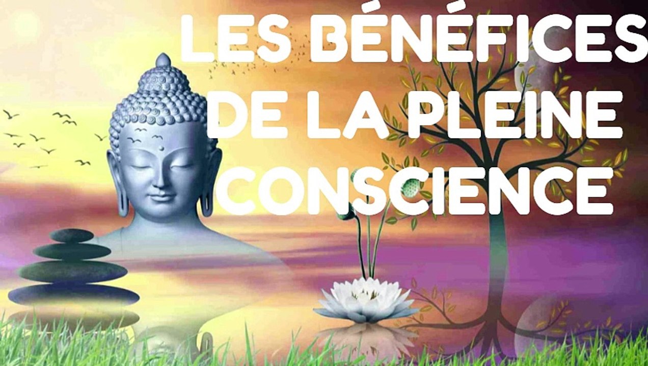 LES BÉNÉFICES DE LA PLEINE CONSCIENCE