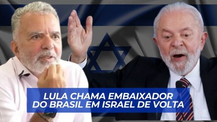 Embaixador do Brasil em Israel é chamado de volta por Lula