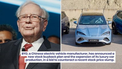Warren Buffett-Backed BYD Unveils Stock Buyback And Luxury Car Production Expansion Amid Market Challenges