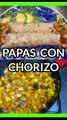 Papas a la Mexicana con Chorizo Desayunos Economicos