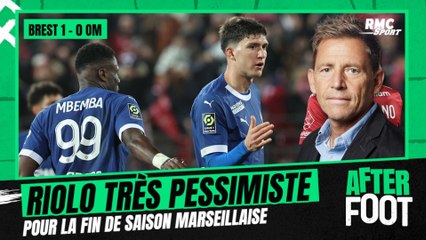 Brest 1-0 OM : "Je ne vois pas de solution", Riolo très pessimiste pour la fin de saison marseillaise