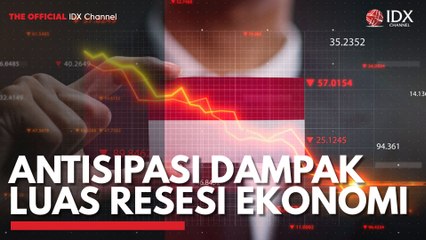 Antisipasi Dampak Luas Resesi Ekonomi