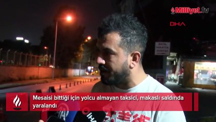 Mesaisi bittiği için yolcu almayan taksici, makaslı saldırıda yaralandı