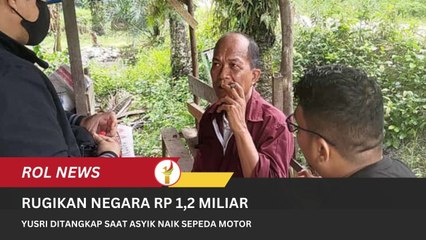 Rugikan Negara Rp 1,2 Miliar, Yusri Ditangkap Saat Asyik Naik Sepeda Motor