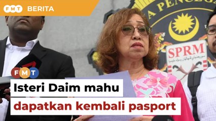 Hujah permohonan isteri Daim dapatkan pasport 4 Mac