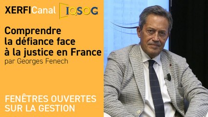 Comprendre la défiance face à la justice en France [Georges Fenech]