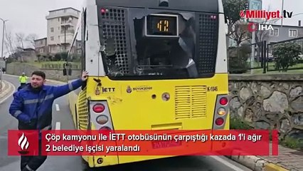 Çöp kamyonu ile İETT otobüsü çarpıştı! 1'i ağır 2 yaralı
