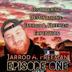 Discovering Destinations: Jarrod A. Freeman Expedition