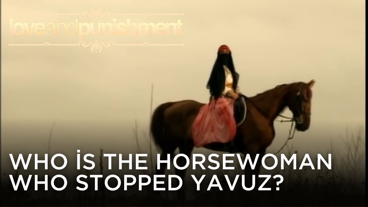 Who is the Horsewoman Who Stopped Yavuz? | Love and Punishment - Episode 26