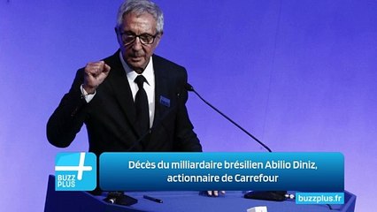 Décès du milliardaire brésilien Abilio Diniz, actionnaire de Carrefour