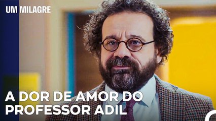 Toda A Gente Tem Uma Dor De Amor - Um Milagre Episódio 47