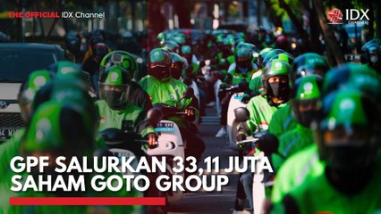 GPF Salurkan 33,11 Juta Saham GOTO Group