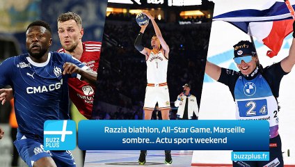 Razzia biathlon, All-Star Game, Marseille sombre... Actu sport weekend