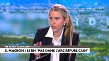 Sarah Saldmann : «13,2 millions de personnes ont voté pour madame Le Pen donc je pense qu'il faut aussi respecter les électeurs. Elle était au second tour, certes elle n'a pas gagné. Il s'adapte en fonction du sens du vent, il n'a aucune conviction»