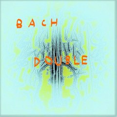 Double by J.S.Bach,not quite true to the work