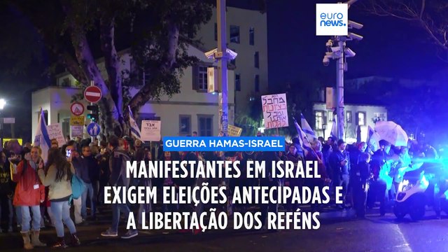 Manifestações em Israel exigem eleições antecipadas e libertação dos reféns
