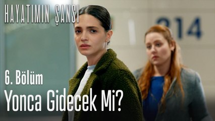Yonca gidecek mi? - Hayatımın Şansı