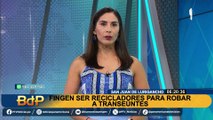 San Juan de Lurigancho: fingen ser recicladores para asaltar a transeúntes