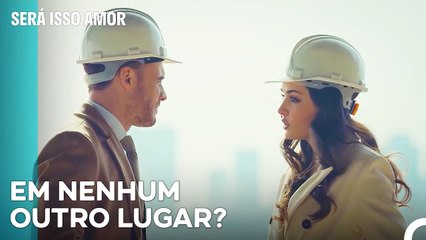Encontros De Serkan E Eda no Estaleiro De Construção- Será Isso Amor Episodio 80