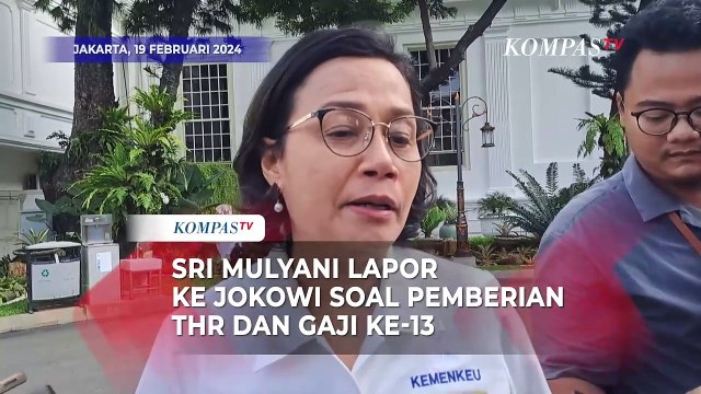 Sri Mulyani Lapor ke Jokowi soal Pemberian THR dan Gaji ke-13 PNS