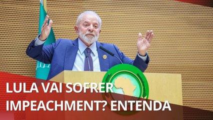 LULA VAI SOFRER IMPEACHMENT? ENTENDA