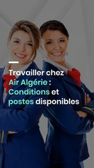 Travailler chez Air Algérie : Conditions et postes disponibles