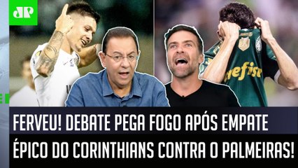 PEGOU FOGO! "QUÊ??? NADA DEMAIS??? O Corinthians foi HEROICO contra o Palmeiras e..." DEBATE FERVE!