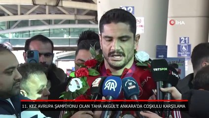Şampiyon Taha Akgül'e Ankara'da coşkulu karşılama
