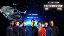 Star Trek: Enterprise - T01xE11 - (Audio latino)