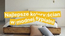 Najlepsze kolory do sypialni