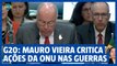 G20: Mauro Vieira critica paralisia da ONU nas guerras mundiais