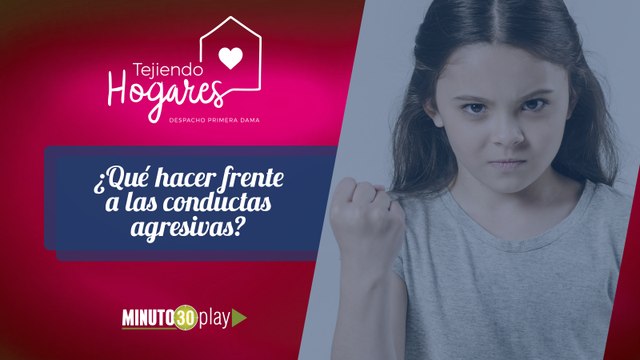 Tejiendo Hogares. María Alejandra: Qué hacer frente a las conductas agresivas.