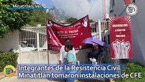 Integrantes de la Resistencia Civil Minatitlán tomaron instalaciones de la Comisión Federal de Electricidad