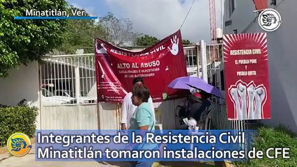 Integrantes de la Resistencia Civil Minatitlán tomaron instalaciones de la Comisión Federal de Electricidad