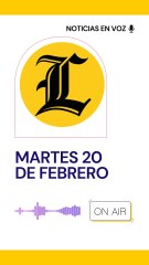 Resumen de noticias martes 20 de febrero