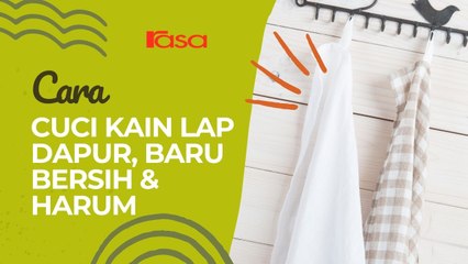 Cara Cuci Kain Lap Dapur, Baru Bersih & Harum