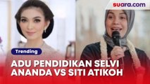 Adu Pendidikan Selvi Ananda vs Siti Atikoh, Adab Keduanya sedang Dibanding-bandingkan