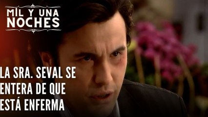 La Sra. Seval se entera de que está enferma | Las Mil y Una Noches - Episodio 47