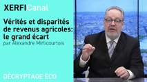 Vérités et disparités de revenus agricoles : le grand écart [Alexandre Mirlicourtois]