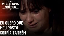 Eu quero que meu rosto sorria também| Mil e Uma Noites - Episódio 52